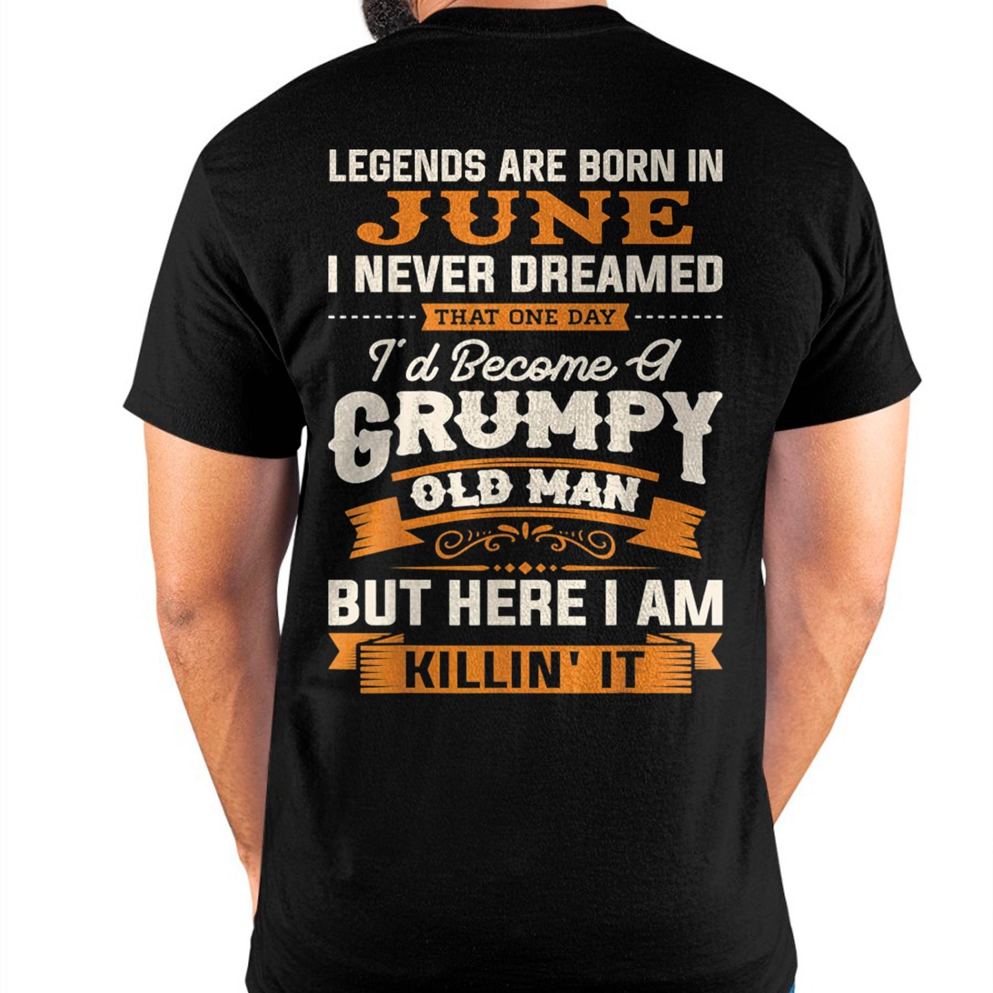 Legends Are Born in June T-Shirt – Funny Grumpy Old Man Birthday Gift For Men - DTSM06 (SKU10-48-06)