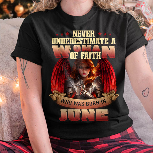 June - Never Underestimate a Woman of Faith - T Shirt For Woman - DTSM06 (SKU26T-01262-06)
