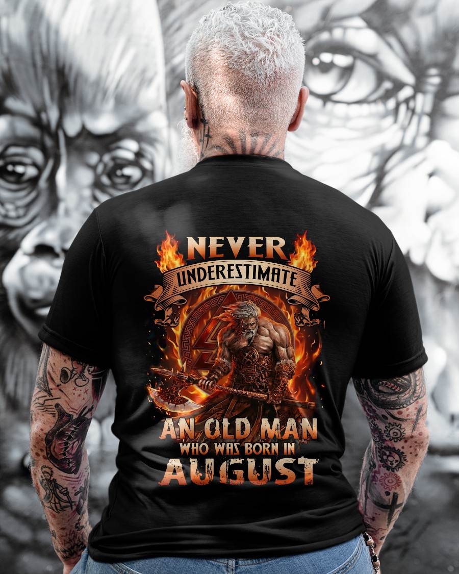 Never Underestimate An Old Man Born In August T-Shirt – Viking Warrior Graphic Tee Gift For Men - DTSM08 (SKU2604-257-08)