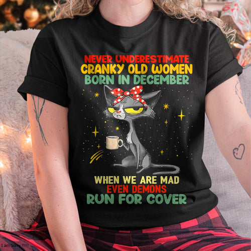 Never Underestimate Cranky Old Women Born In December – Birthday T-Shirt for Women - DTSM12 (SKU2603-41-12)