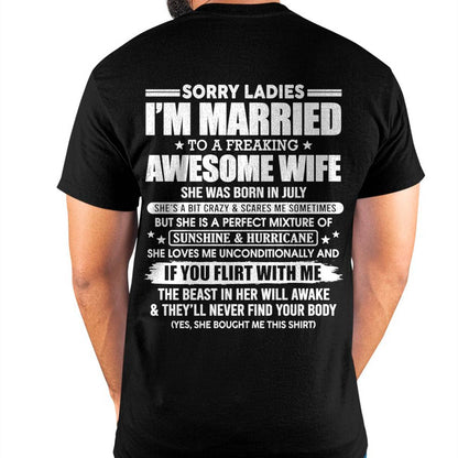 July - Sorry Ladies I'm Married Awesome Wife - Perfect Gift From Wife - DTSM07 (SKU08-33-07)