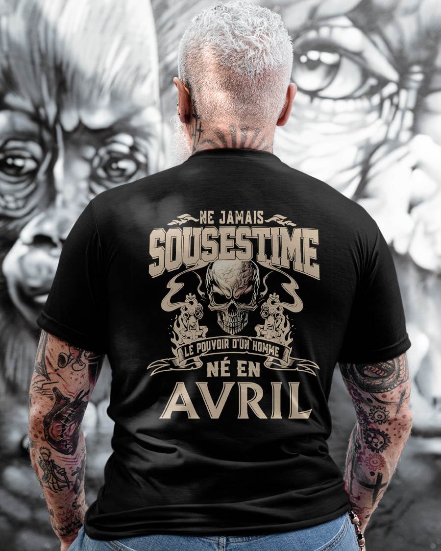 Ne Jamais Sous-estimer le Pouvoir d’un Homme Né en Avril – T-Shirt Homme Crâne Rebelle - DTSM04 (SKU26T-01159-04)