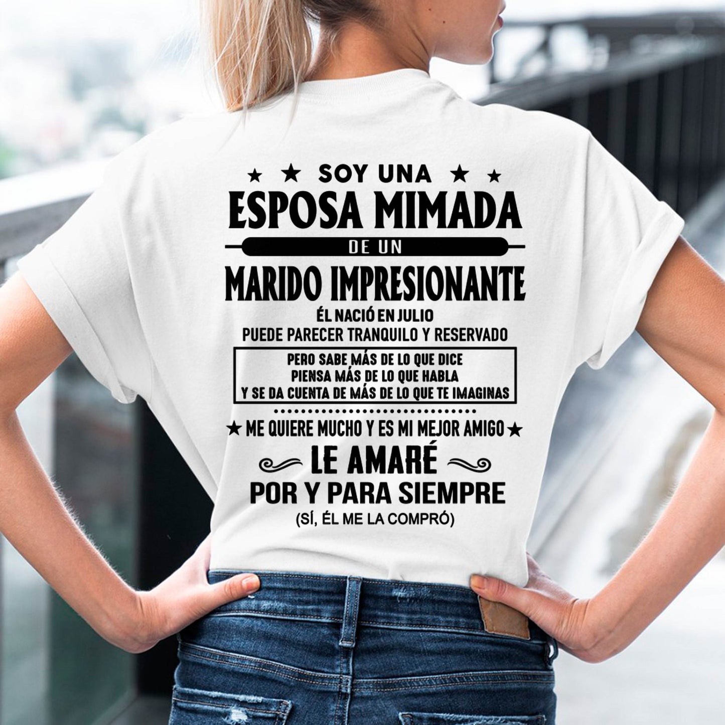 Camiseta Soy una Esposa Mimada de un Marido Impresionante Nacido en Julio - DTSM07 (SKU05-81-07)
