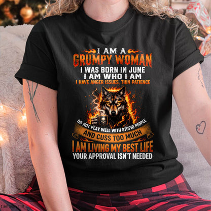 JUNE - I AM A GRUMPY WOMAN - BIRTHDAY T-SHIRT FOR WOMEN - DTSM06 (SKU2607-206-06)