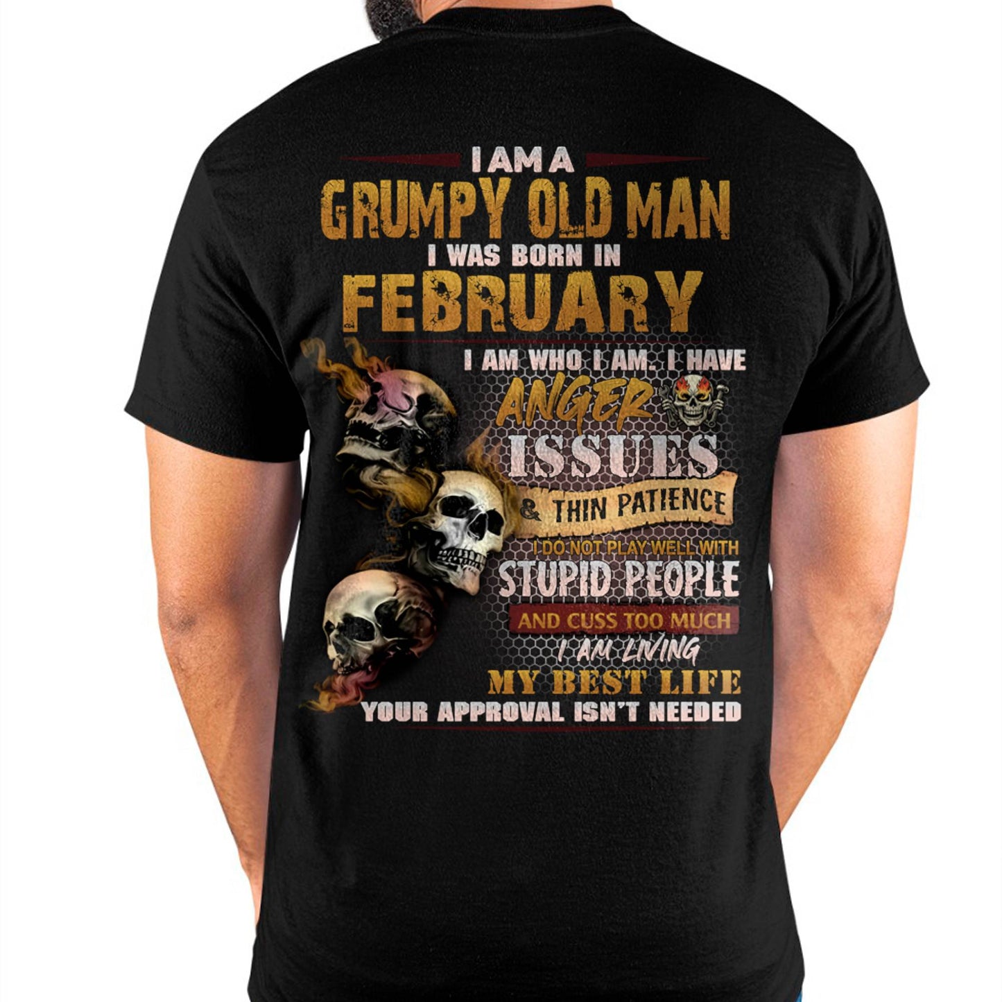February - Grumpy Old Man T-Shirt - Funny Skull Anger Issues Tee - Perfect Gift For Men DTSM02 (SKU08-67-02)