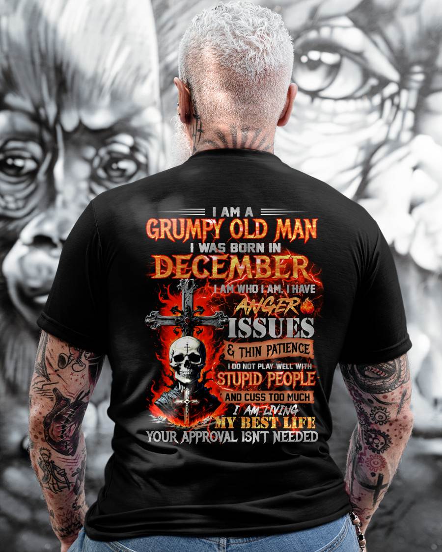 DECEMBER - GRUMPY OLD MAN T-SHIRT - FUNNY SKULL ANGER ISSUES TEE - PERFECT GIFT FOR MEN DTSM12 (SKU12-319-12)