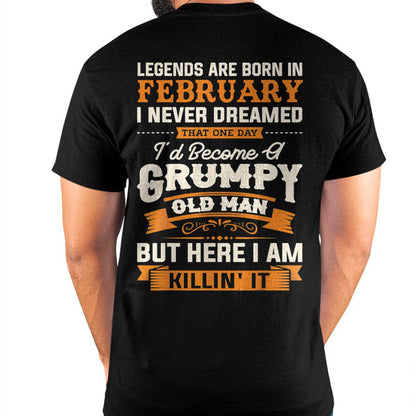 Legends Are Born in February T-Shirt – Funny Grumpy Old Man Birthday Gift For Men - DTSM02 (SKU10-48-02)
