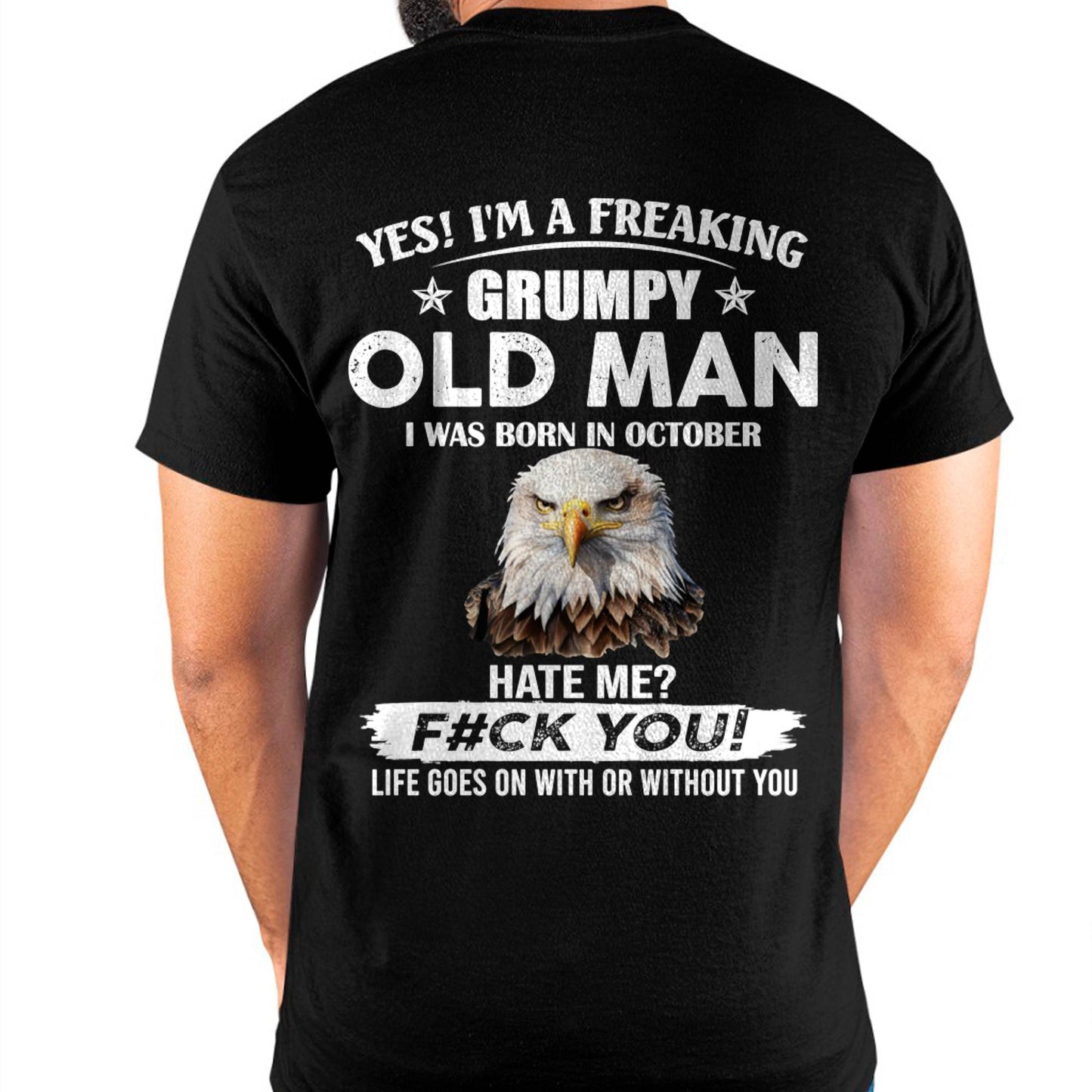 October - Grumpy Old Man T-Shirt – Funny Eagle Birthday T-Shirt for Men - DTSM10 (SKU-GOMS-10)