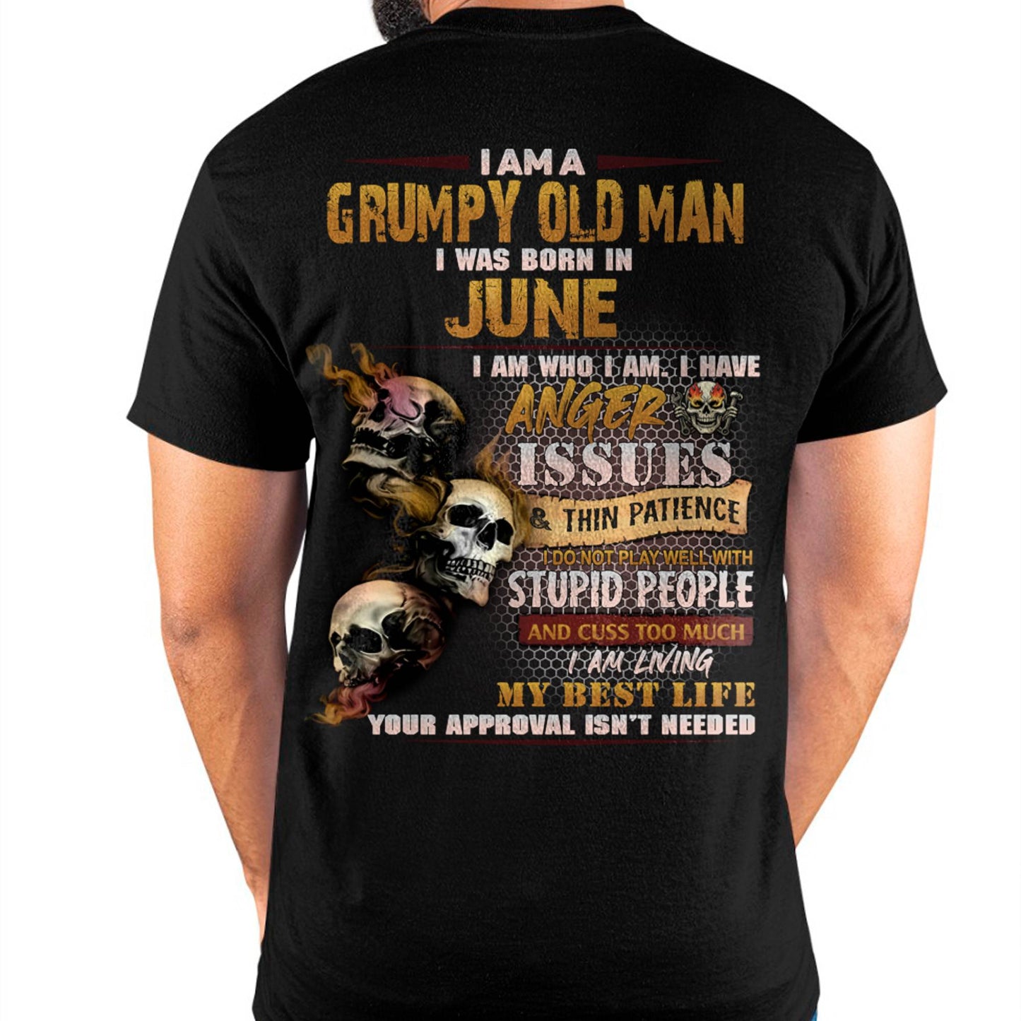 June - Grumpy Old Man T-Shirt - Funny Skull Anger Issues Tee - Perfect Gift For Men DTSM06 (SKU08-67-06)