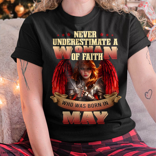 May - Never Underestimate a Woman of Faith - T Shirt For Woman - DTSM05 (SKU26T-01262-05)