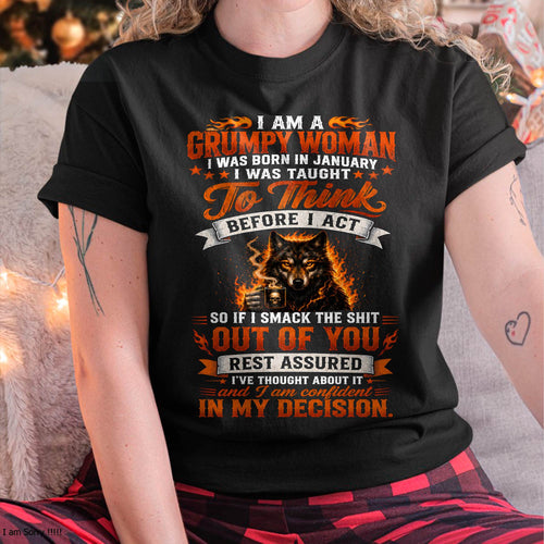 JANUARY - I AM A GRUMPY WOMAN - FUNNY SARCASTIC WOLF GRAPHIC T SHIRT - PERFECT GIFT FOR WOMEN - DTSM01 (SKU2608-150-01)