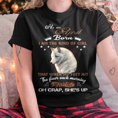 AS AN APRIL GIRL I'M FEARLESS WOLF SHIRT – GIFT FOR WOMEN - DTSM04 (SKU2604-238-04)