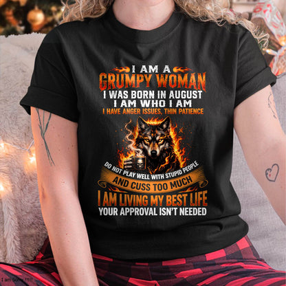 AUGUST - I AM A GRUMPY WOMAN - BIRTHDAY T-SHIRT FOR WOMEN - DTSM08 (SKU2607-206-08)