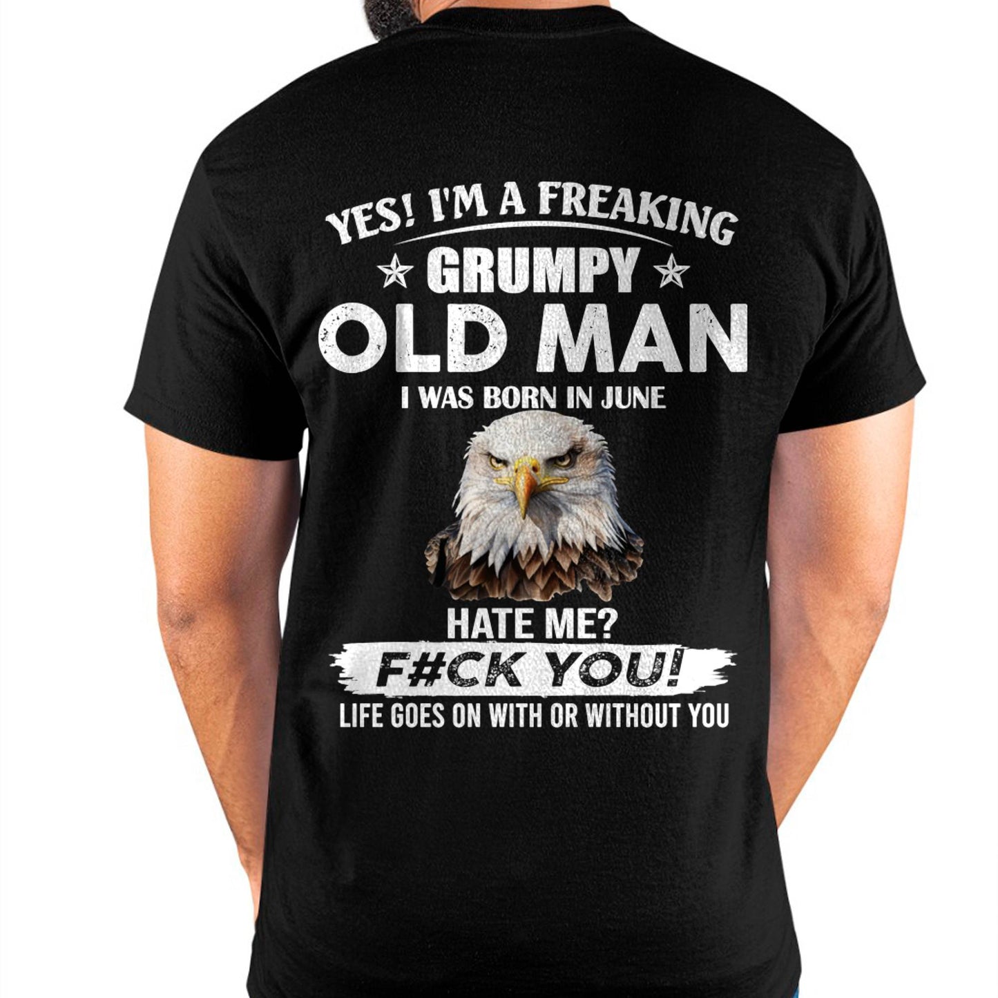 June - Grumpy Old Man T-Shirt – Funny Eagle Birthday T-Shirt for Men - DTSM06 (SKU-GOMS-06)