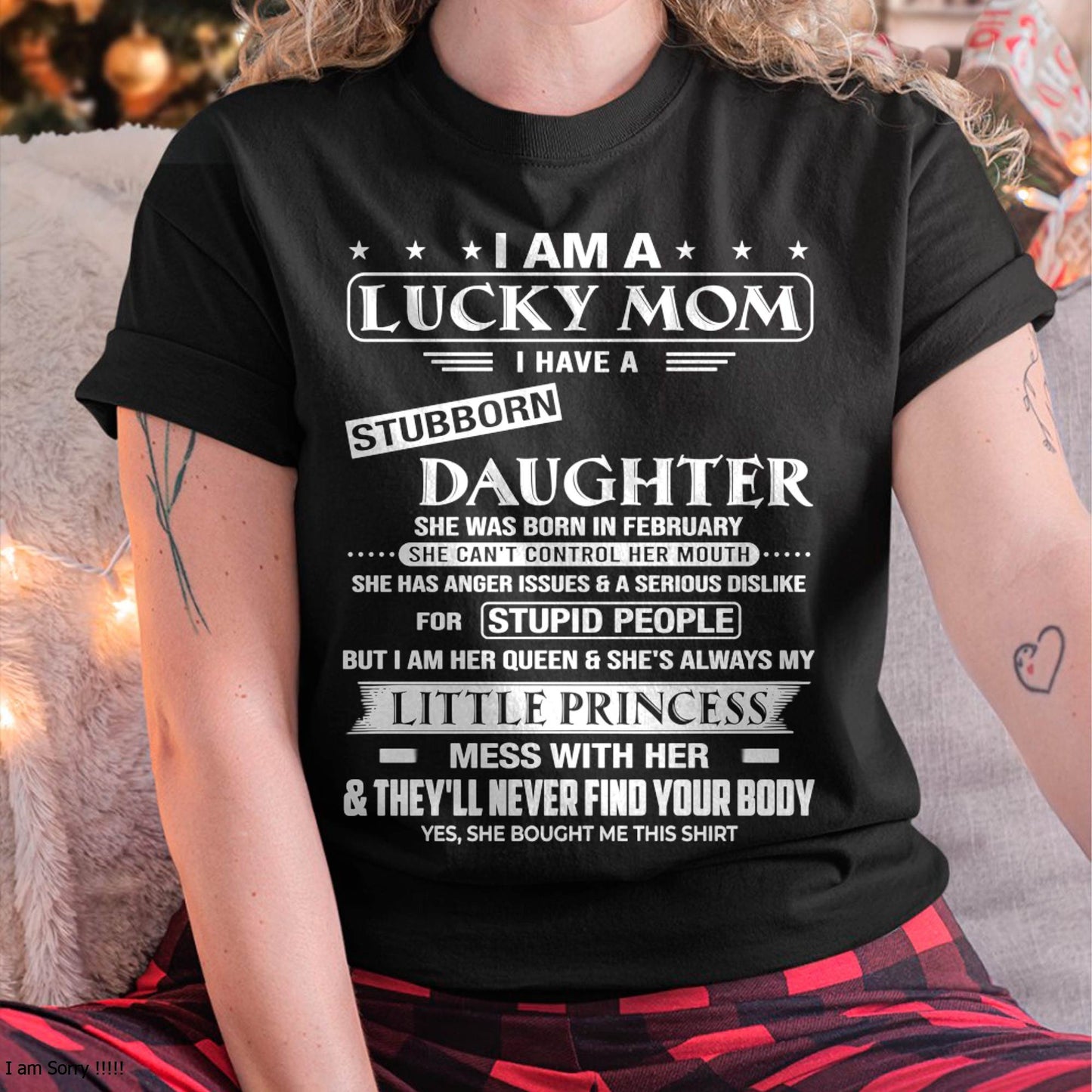 LUCKY MOM SHIRT – STUBBORN DAUGHTER BORN IN FEBRUARY – GIFT FROM DAUGHTER - DTSM02 (SKU2603-175-02)