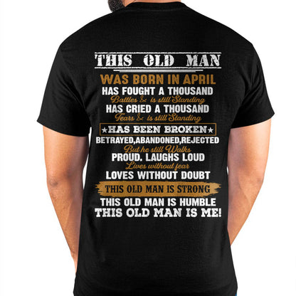 April Born Old Man Shirt – Fought a Thousand Battles, Still Standing - DTSM04 (SKU09-99-04)