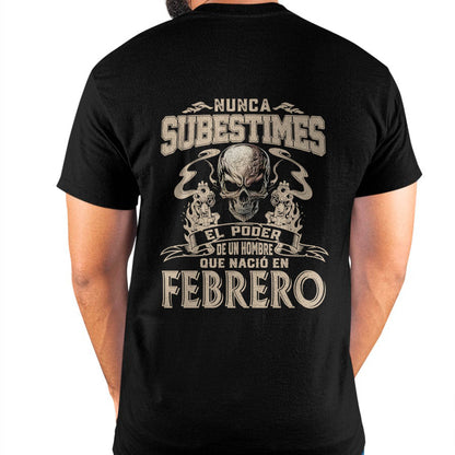 Camiseta Nunca Subestimes el Poder de un Hombre que Nació en Febrero - DTSM02 (SKU08-78-02)