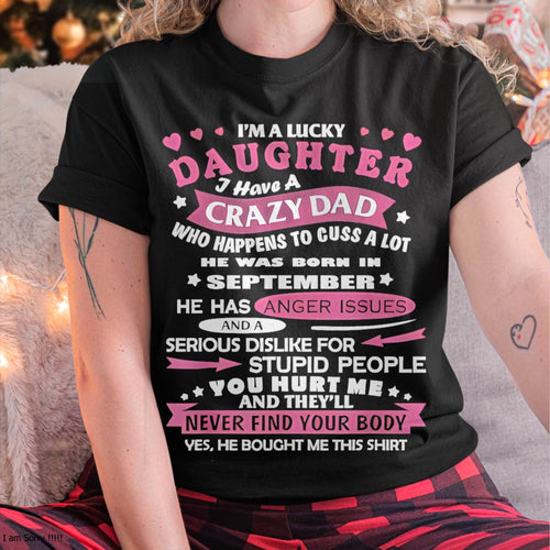 Lucky Daughter Shirt – Crazy Dad Born in September - Perfect Gift For Your Daughter From Dad DTSM09 (SKU08-LKDS-09)