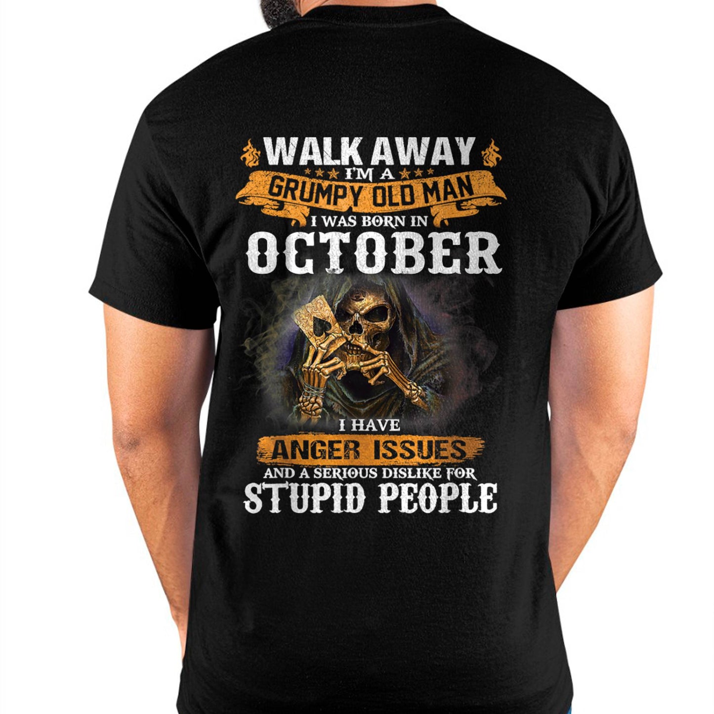 October - Grumpy Old Man T-Shirt – Perfect Gift For Men - DTSM10 (SKU09-89-10)
