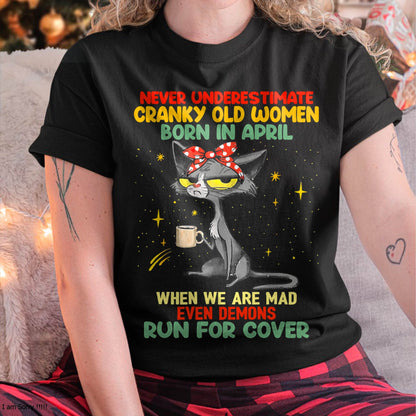 Never Underestimate Cranky Old Women Born In April – Birthday T-Shirt for Women - DTSM04 (SKU2603-41-04)
