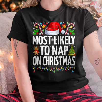 Christmas Shirts for Family, Funny christmas shirts, Christmas Unisex T-Shirt/Hoodie/Sweatshirt HLT00 - Most Likely To Nap On Christmas Funny Family Christmas T-Shirt