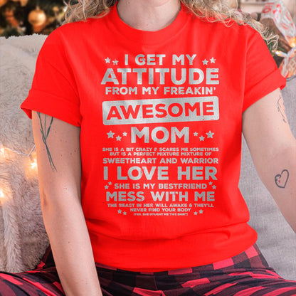 Got My Attitude From Awesome Mom Mothers Day Daughter Son T-Shirt - Gift for Daughter and Son From Mom - NGHL00