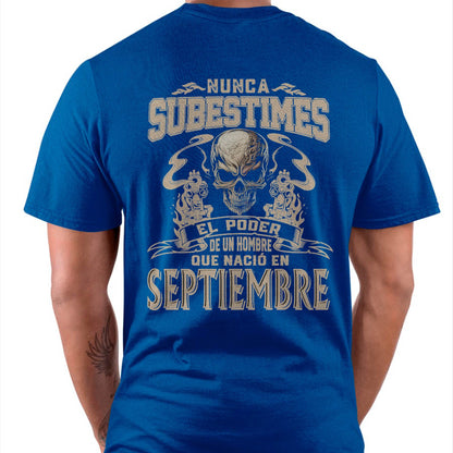 Camiseta Nunca Subestimes el Poder de un Hombre que Nació en Septiembre - DTSM09 (SKU08-78-09)