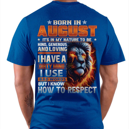 AUGUST - DIRTY MIND BUT KNOWS RESPECT - BIRTHDAY T-SHIRT FOR MEN - DTSM08 (SKU08-84-08)