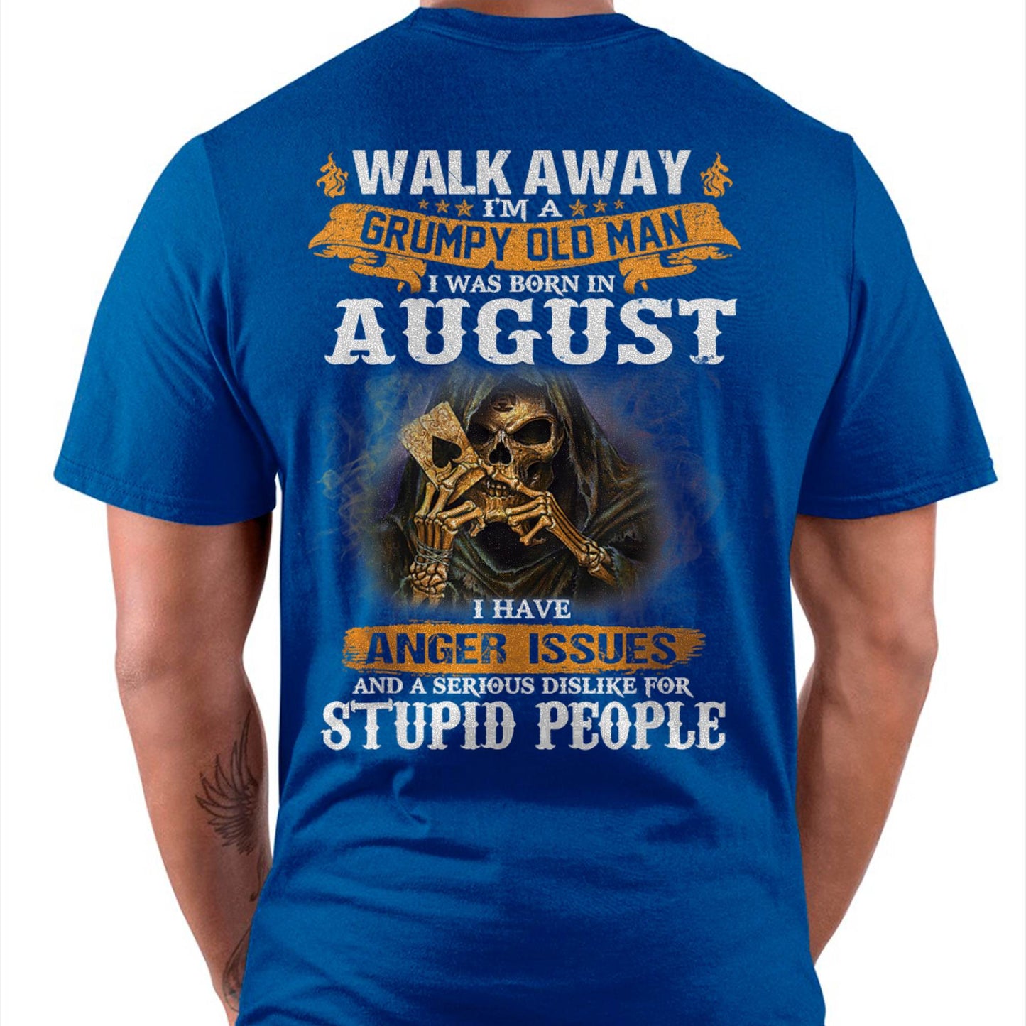August - Grumpy Old Man T-Shirt – Perfect Gift For Men - DTSM08 (SKU09-89-08)