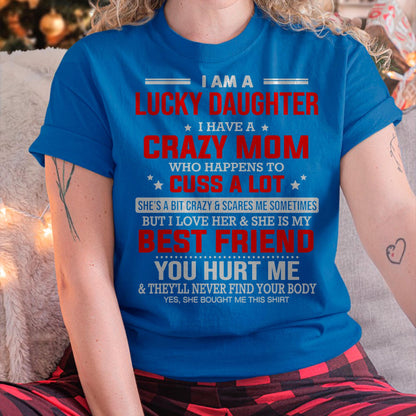 I Am a Lucky Daughter I Have a Crazy Mom - Gift for Daughter From Mom - NGHL00