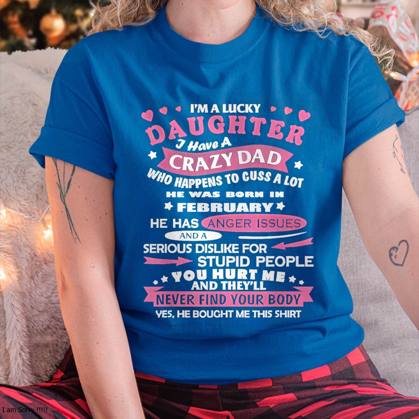 Lucky Daughter Shirt – Crazy Dad Born in February - Perfect Gift For Your Daughter From Dad DTSM02 (SKU08-LKDS-02)