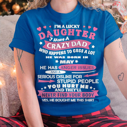 Lucky Daughter Shirt – Crazy Dad Born in May - Perfect Gift For Your Daughter From Dad DTSM05 (SKU08-LKDS-05)