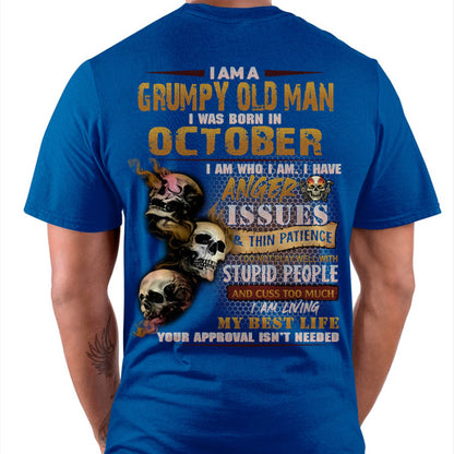 October - Grumpy Old Man T-Shirt - Funny Skull Anger Issues Tee - Perfect Gift For Men DTSM10 (SKU08-67-10)