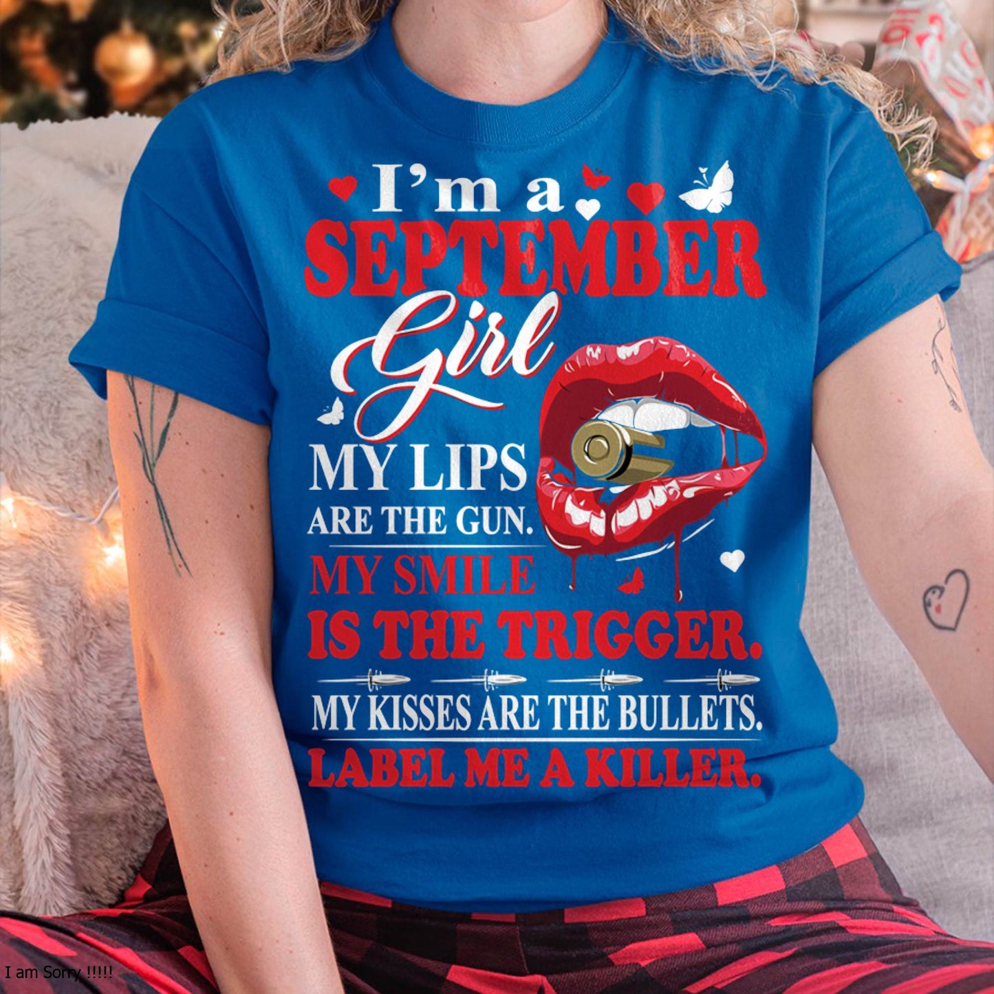 September Girl Shirt – My Lips Are the Gun, My Smile Is the Trigger Tee - Birthday Gift For Women - DTSM09 (SKU10-32-09)