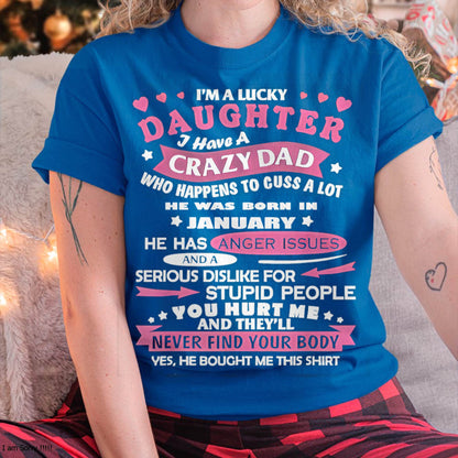 Lucky Daughter Shirt – Crazy Dad Born in January - Perfect Gift For Your Daughter From Dad DTSM01 (SKU08-LKDS-01)