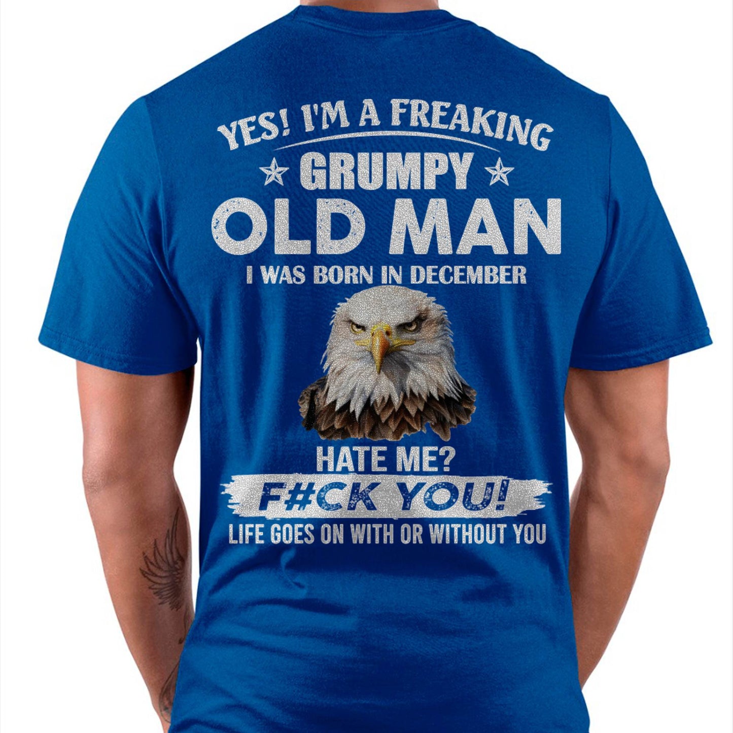 December - Grumpy Old Man T-Shirt – Funny Eagle Birthday T-Shirt for Men - DTSM12 (SKU-GOMS-12)