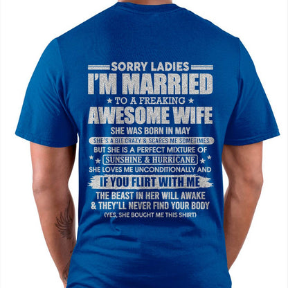 May - Sorry Ladies I'm Married Awesome Wife - Perfect Gift From Wife - DTSM05 (SKU08-33-05)