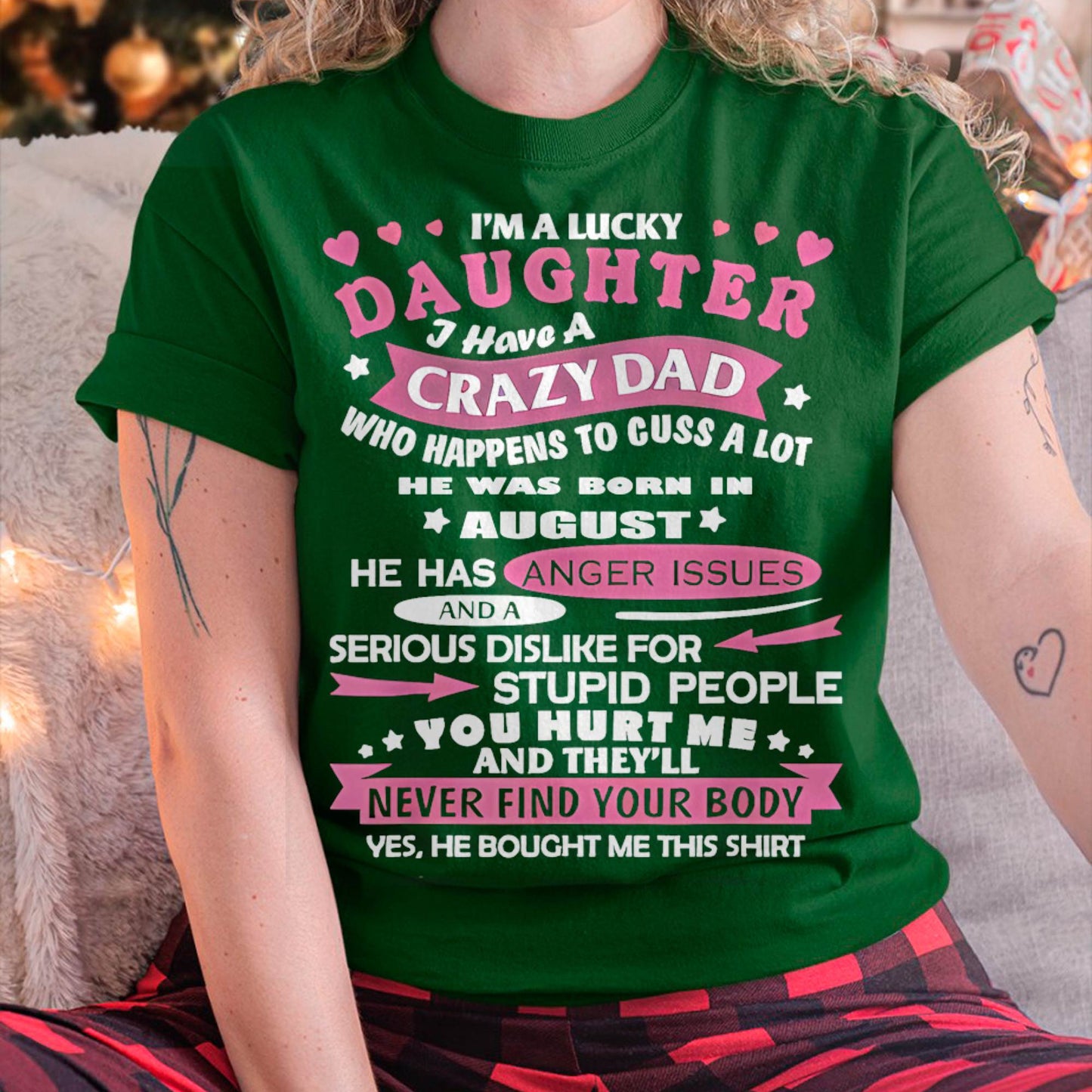 Lucky Daughter Shirt – Crazy Dad Born in August - Perfect Gift For Your Daughter From Dad DTSM08 (SKU08-LKDS-08)