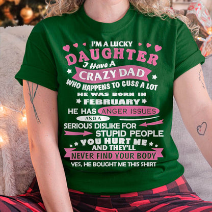 Lucky Daughter Shirt – Crazy Dad Born in February - Perfect Gift For Your Daughter From Dad DTSM02 (SKU08-LKDS-02)