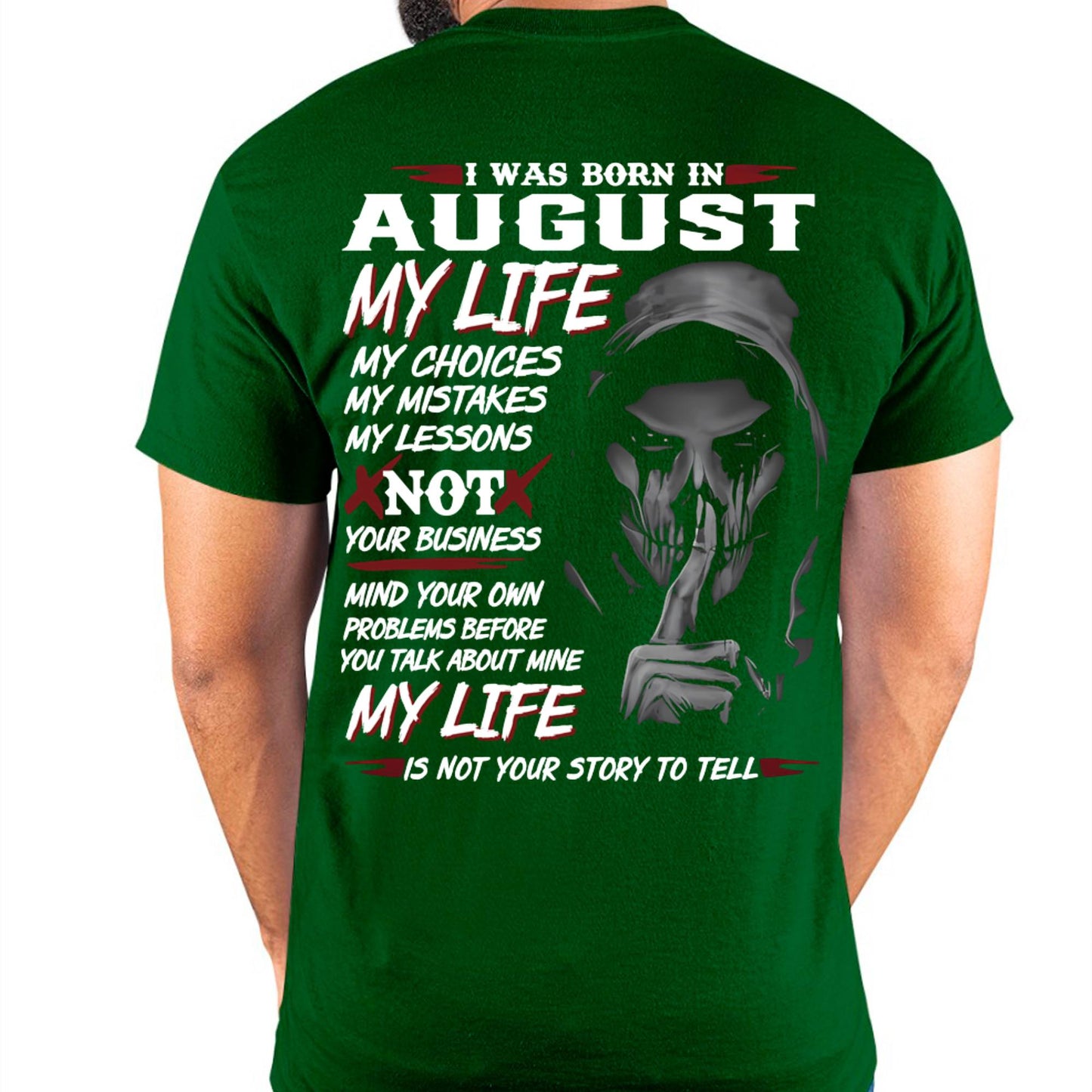 August - My Life My Choices Not Your Business T-Shirt – Perfect Gift For You - DTSM08 (SKU08-36-08)