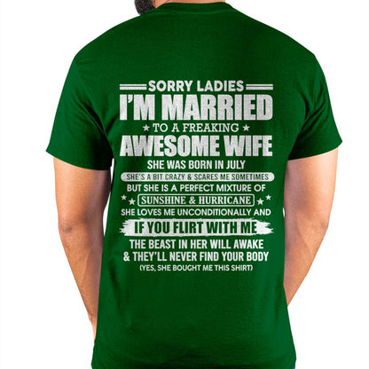 July - Sorry Ladies I'm Married Awesome Wife - Perfect Gift From Wife - DTSM07 (SKU08-33-07)