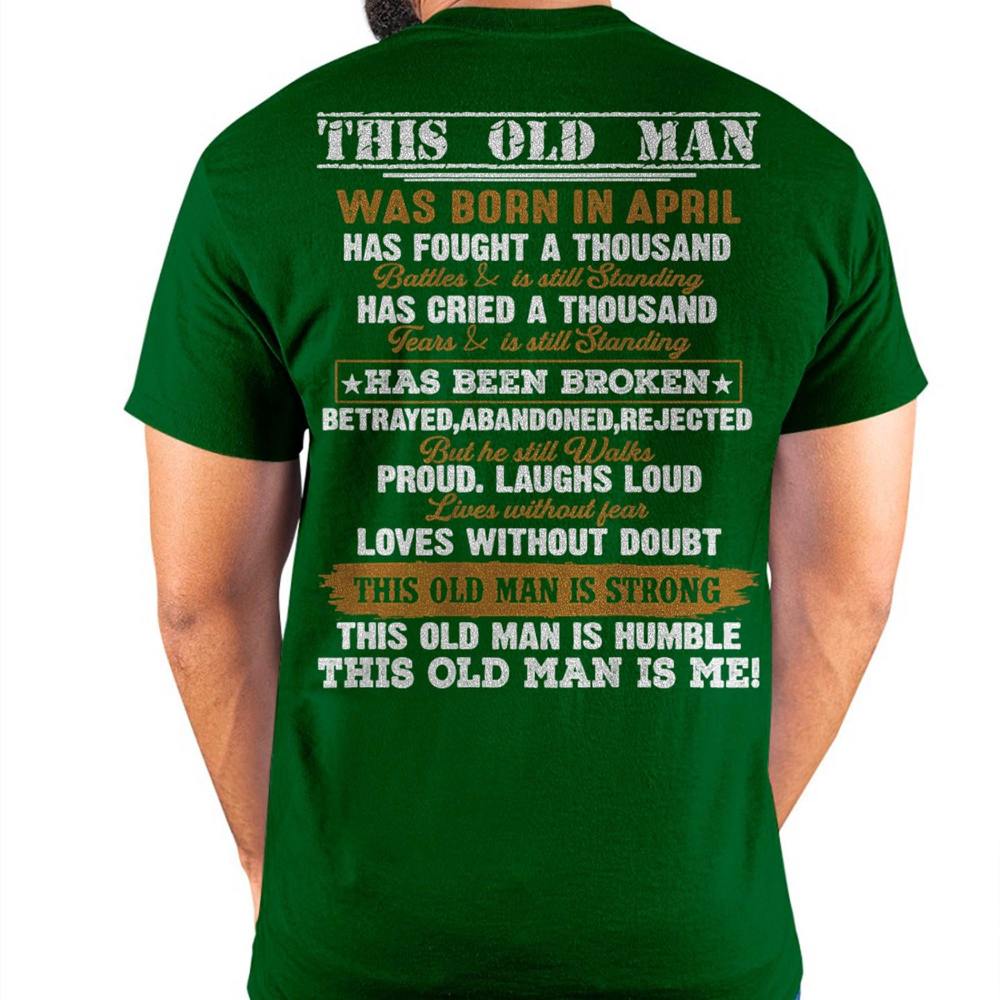 April Born Old Man Shirt – Fought a Thousand Battles, Still Standing - DTSM04 (SKU09-99-04)