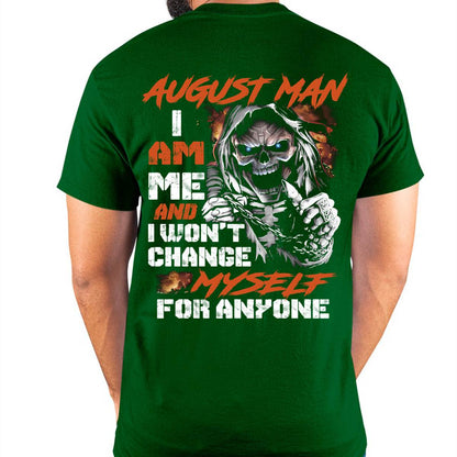 August Man T-Shirt – Skull Graphic Tee I Am Me Won’t Change For Anyone - Perfect Gift For You DTSM08 (SKU08-75-08)