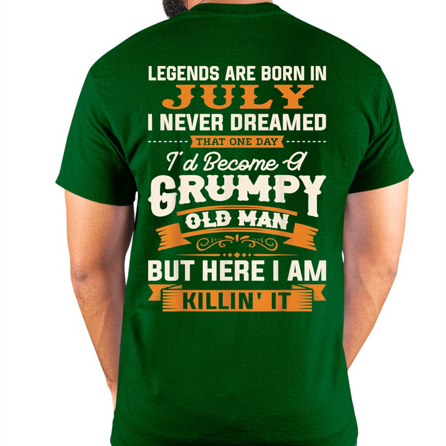 Legends Are Born in July T-Shirt – Funny Grumpy Old Man Birthday Gift For Men - DTSM07 (SKU10-48-07)