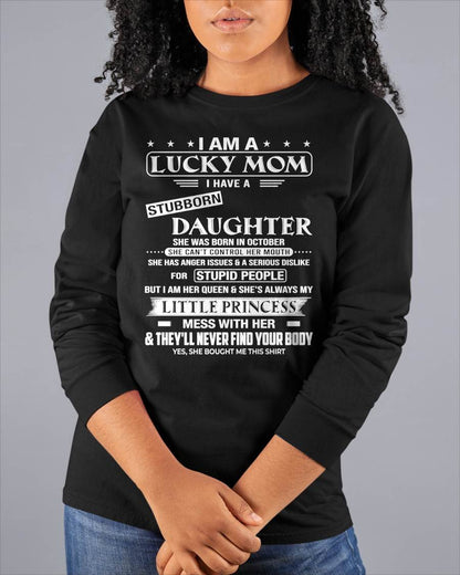 LUCKY MOM SHIRT – STUBBORN DAUGHTER BORN IN OCTOBER – GIFT FROM DAUGHTER - DTSM10 (SKU2603-175-10)