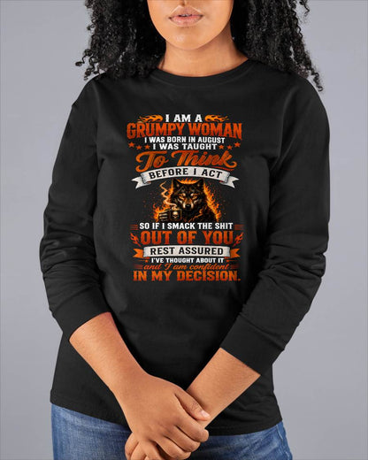AUGUST - I AM A GRUMPY WOMAN - FUNNY SARCASTIC WOLF GRAPHIC T SHIRT - PERFECT GIFT FOR WOMEN - DTSM08 (SKU2608-150-08)