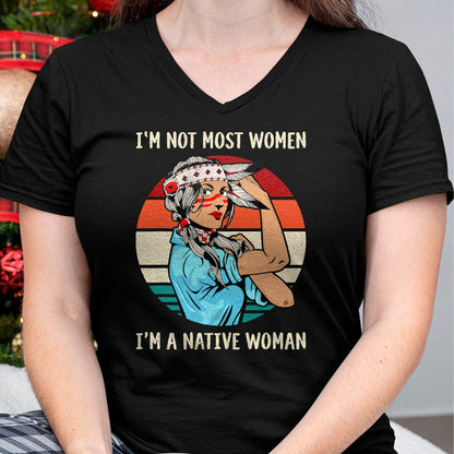 Native American T-Shirts, Vintage Native American Unisex T-Shirt/Hoodie/Sweatshirt HLT00 - I'm Not Most Women I'm Native Women Strong American T-Shirt