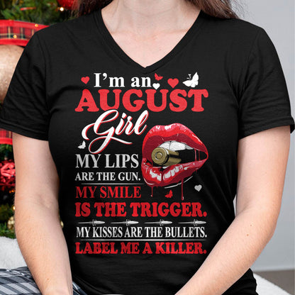 August Girl Shirt – My Lips Are the Gun, My Smile Is the Trigger Tee - Birthday Gift For Women - DTSM08 (SKU10-32-08)