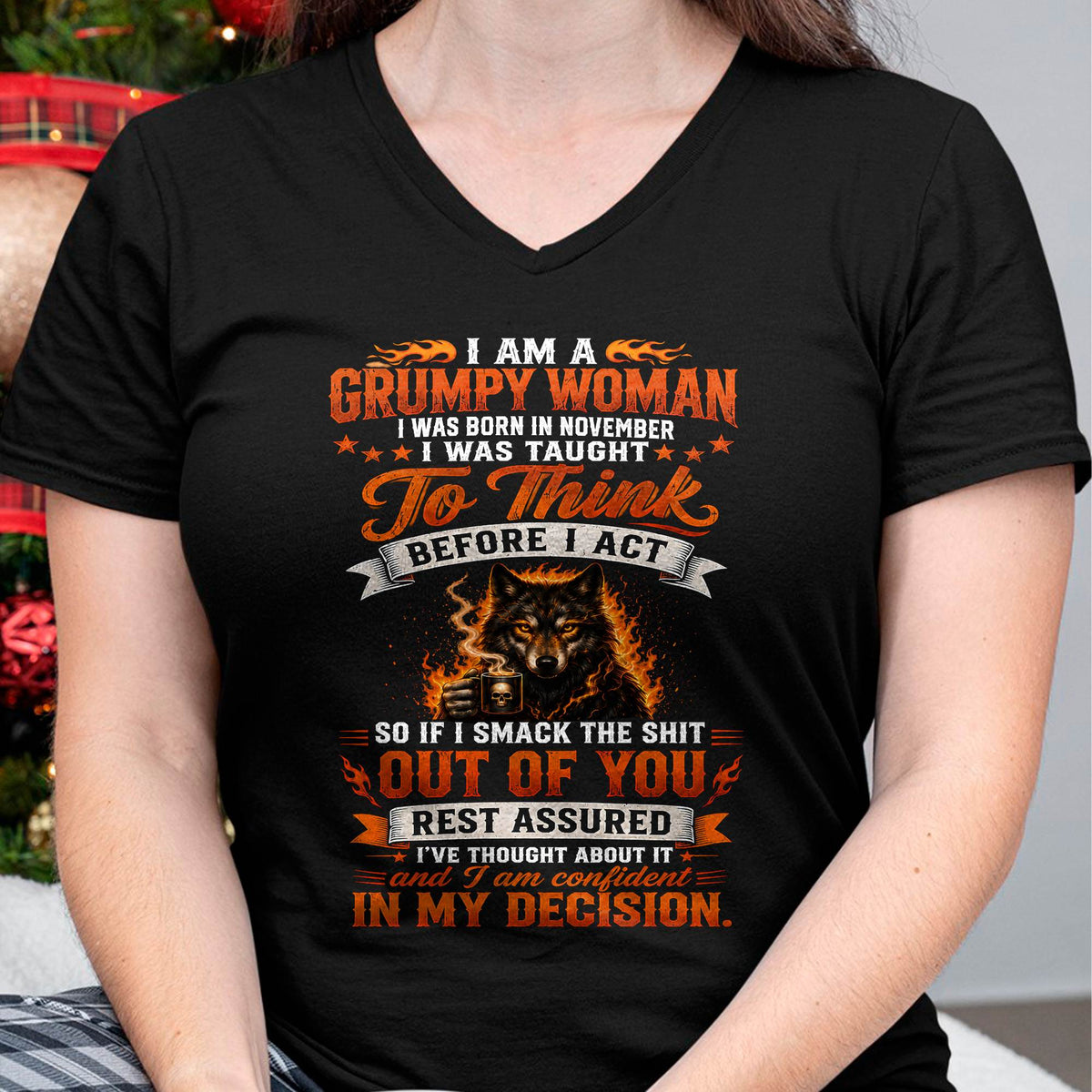 NOVEMBER - I AM A GRUMPY WOMAN - FUNNY SARCASTIC WOLF GRAPHIC T SHIRT - PERFECT GIFT FOR WOMEN - DTSM11 (SKU2608-150-11)