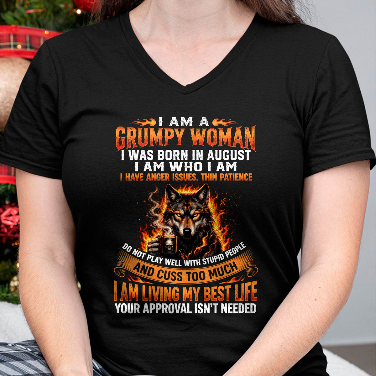AUGUST - I AM A GRUMPY WOMAN - BIRTHDAY T-SHIRT FOR WOMEN - DTSM08 (SKU2607-206-08)